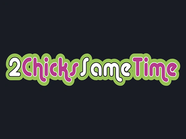 2 Chicks Same Time