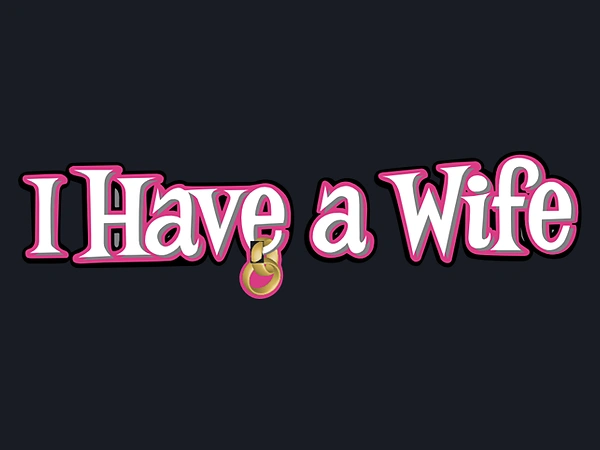 I Have a Wife