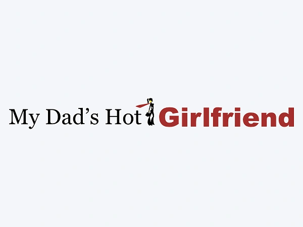 My Dad's Hot Girlfriend