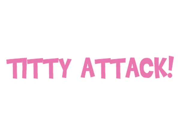 Titty Attack