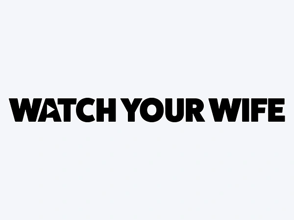 Watch Your Wife